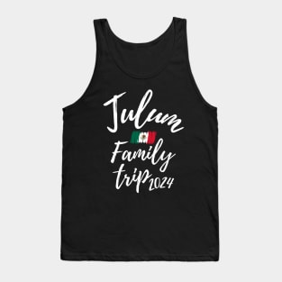 Tulum Family Trip 2024 Mexico Vacation Fun Matching Group Design Tank Top